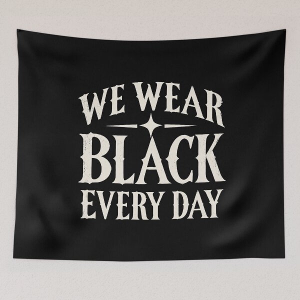 Item preview, We Wear Black Everyday designed and sold by BiancaMorgese.