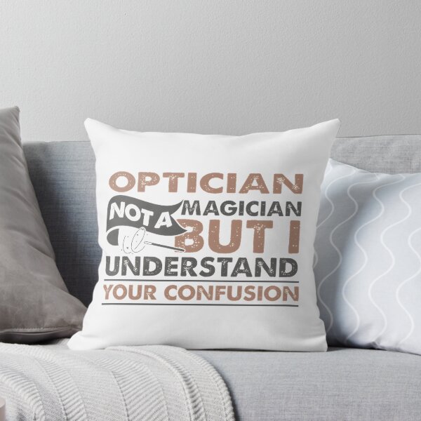 Item preview, Optician Humor Design - Not A Magician But I Understand Your Confusion designed and sold by PJErnestStore.