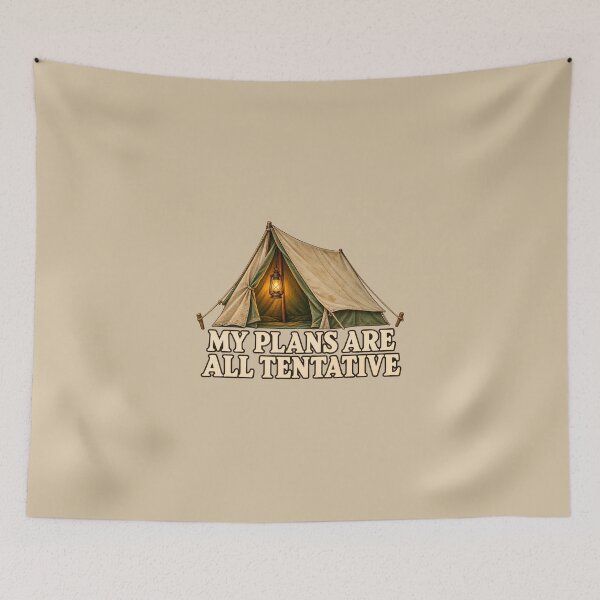 Item preview, My Plans Are All Tentative – Canvas Tent Camping Humor designed and sold by VioVibe.