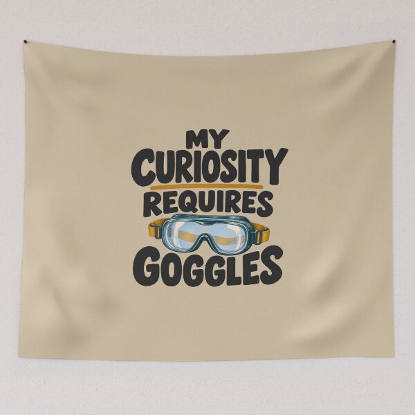 Item preview, My Curiosity Requires Goggles — Funny Science Design designed and sold by VioVibe.