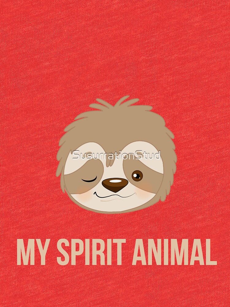 "Sloth My Spirit Animal" T-shirt by SusurrationStud | Redbubble