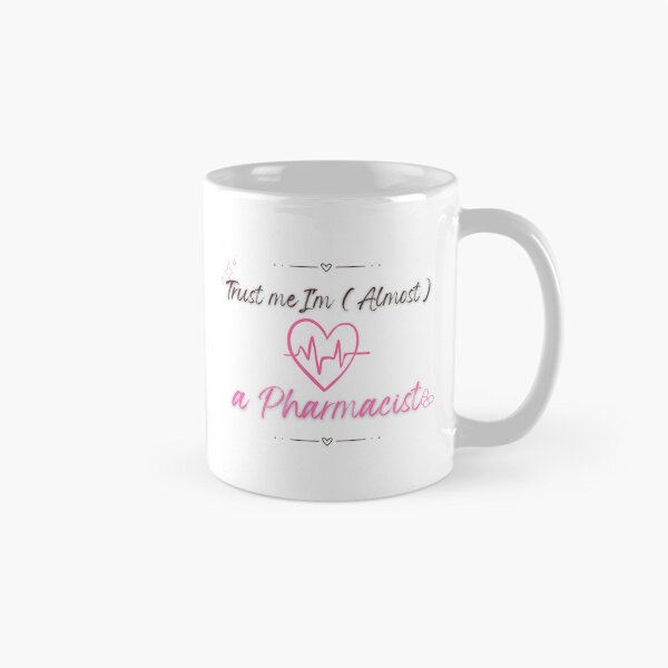 Item preview, Trust Me Im Almost a Pharmacist Cute Pharmacy Student Design designed and sold by PharmAesthetic.