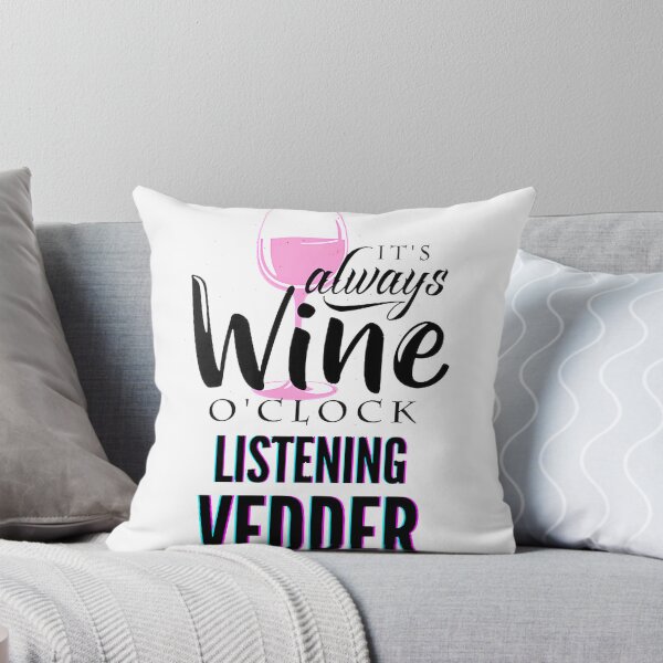 Item preview, Listening to Vedder with It's Always Wine O'Clock Grunge Nostalgia Design designed and sold by JustBeAwesome7.