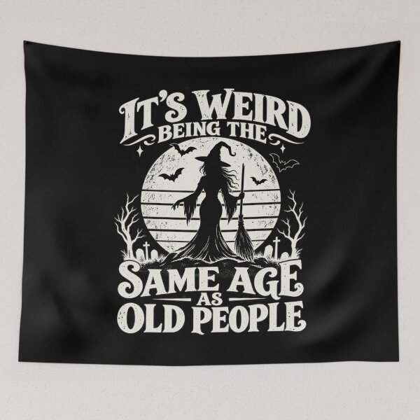 Item preview, It's Weird Being The Same Age As Old People Funny Witch Halloween Design designed and sold by luffyShop1.