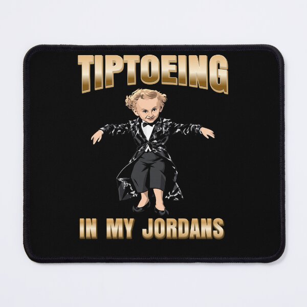 Item preview, Rumpelstiltskin Tiproe, Tiptoeing in my jordans funny meme designed and sold by DreylaryAylima.