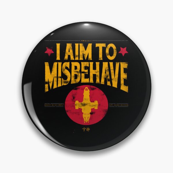 Item preview, I Aim to Misbehave Firefly Serenity Quote Design designed and sold by elijbclaude.