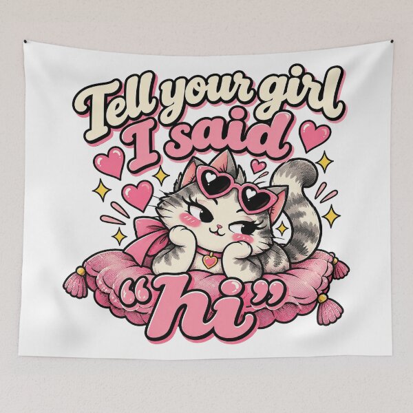 Item preview, Tell Your Girl I Said Hi – Sassy Flirty Cat Retro Design designed and sold by ChickenFund.