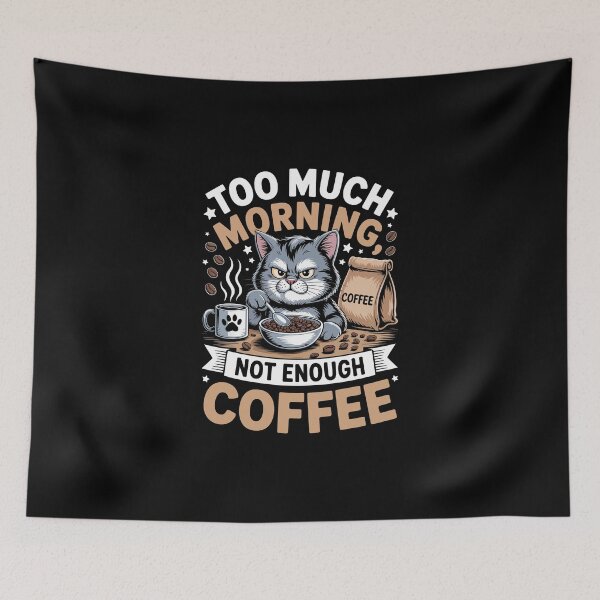 Item preview, Too Much Morning, Not Enough Coffee designed and sold by jkrphoto.