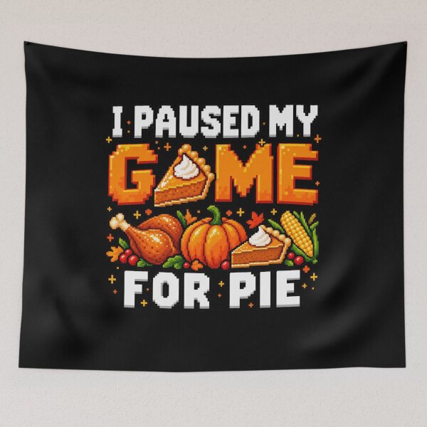 Item preview, I Paused My Game for Pie – Funny Thanksgiving Gamer, Video Game and Pumpkin Pie Humor designed and sold by Trendably.