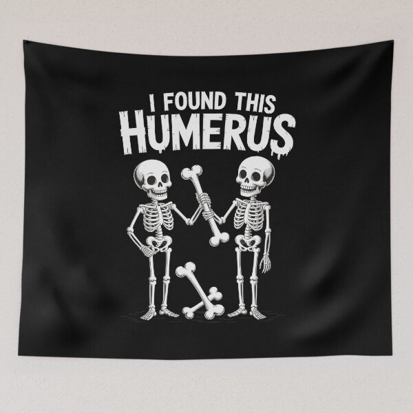 Item preview, I Found This Humerus Skeleton Pun designed and sold by SoyLamderma.