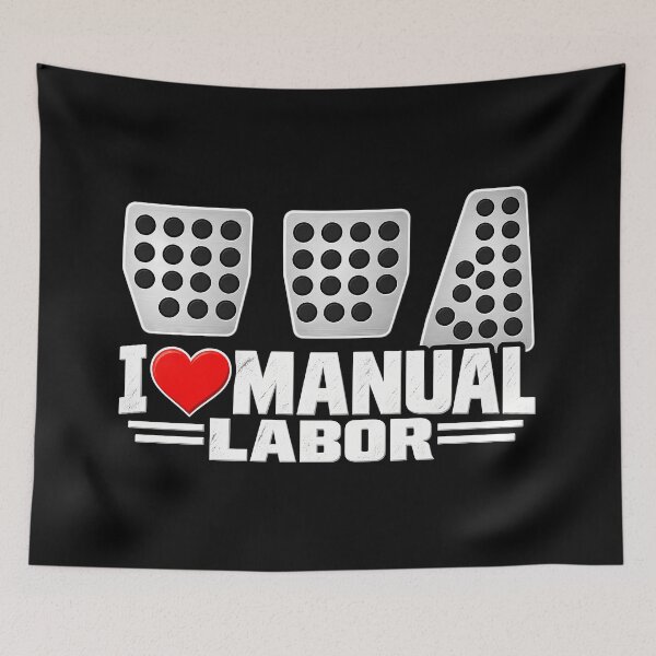 Item preview, I Love Manual Labor Funny Manual Transmission Car Pedals Driver Enthusiast designed and sold by Photo-Sphere101.