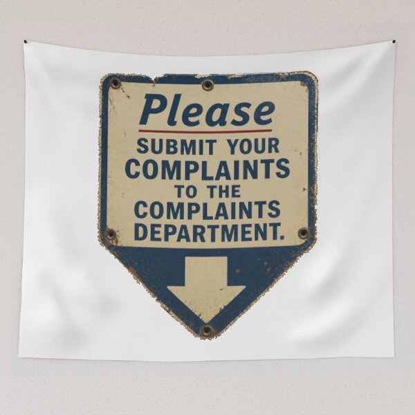 Item preview, Please Submit Your Complaints to the Complaints Department – Funny Vintage Sign designed and sold by Xtremetiaan.