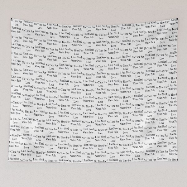 Item preview, No Time For Love I Just Need Water Polo Funny Sports Quote Design designed and sold by daryl3h.