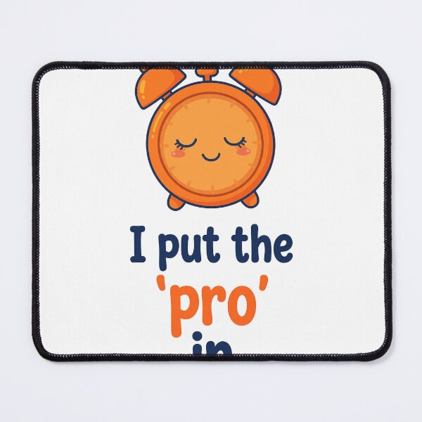 Item preview, I Put the 'Pro' in Procrastinate Funny Alarm Clock Design designed and sold by DaFoox.