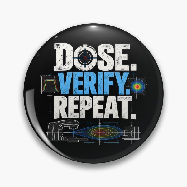 Item preview, Dose Verify Repeat – Medical Physicist Radiation Oncology Design designed and sold by amndro.