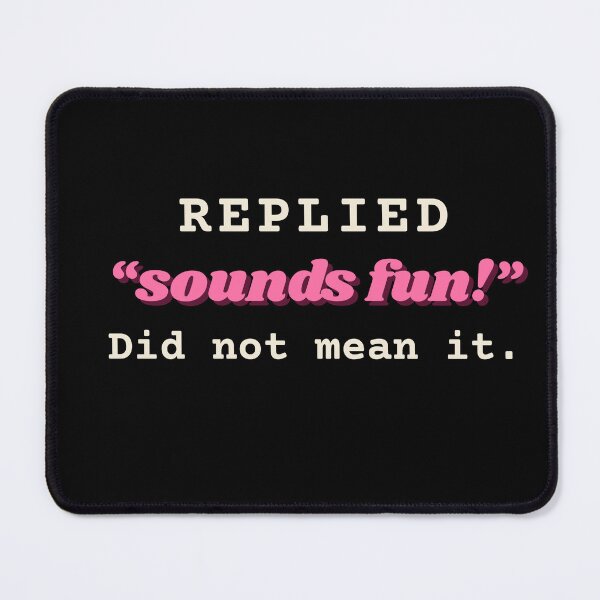 Item preview, Introvert quote: Sounds fun, didn't mean it designed and sold by The-Sinister.