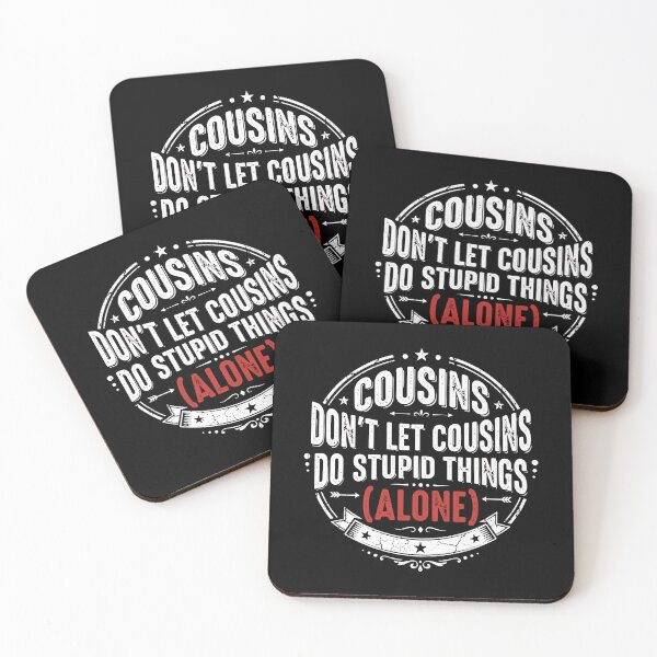 Item preview, Cousins Don't Let Cousins Do Stupid Things (Alone) Family Funny Cousin designed and sold by Hernisemok.