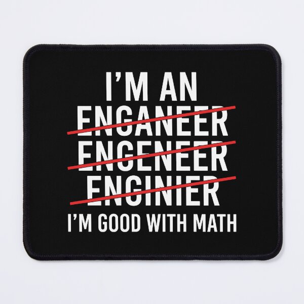 Item preview, I'm An Engineer I'm Good With Math Engineering Professional Humor designed and sold by Hernisemok.