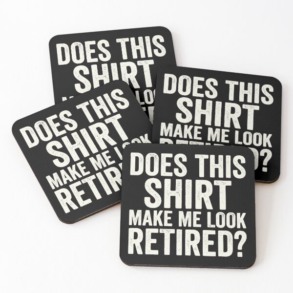 Item preview, Does This Shirt Make Me Look Retired? Funny Retirement Humor Retiree  designed and sold by Hernisemok.
