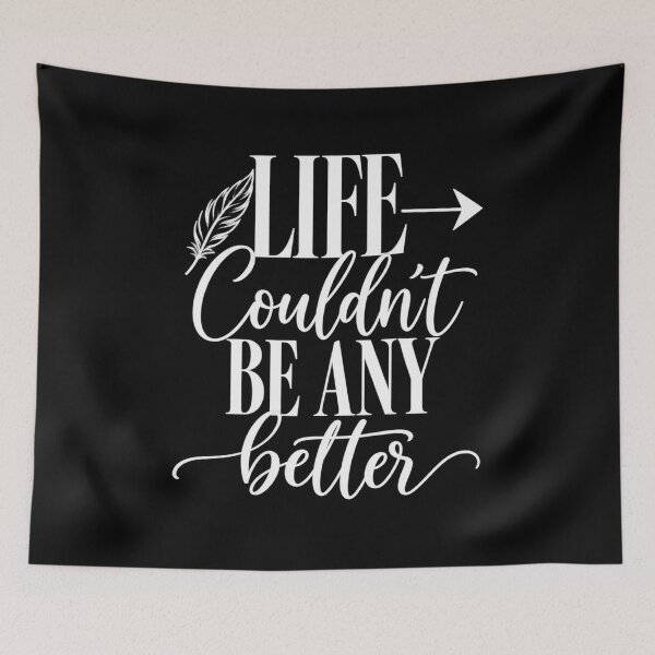 Item preview, Life Couldn't Be Any Better – Inspirational Motivational Quote, Positive Mindset and Gratitude Design designed and sold by Trendably.