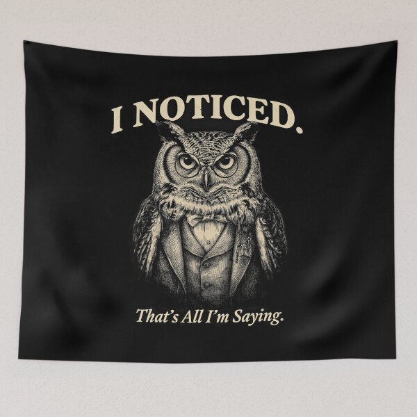 Item preview, I Noticed. That's All I'm Saying - Funny Owl Etching Design designed and sold by JPees.