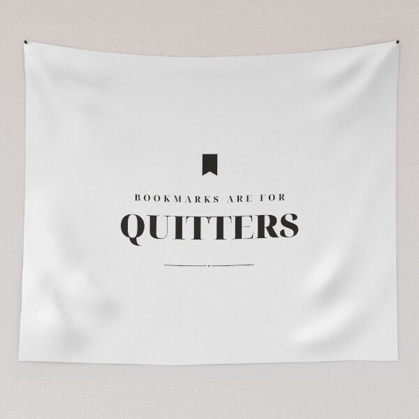 Item preview, Bookmarks Are For Quitters — Funny Reader Design designed and sold by WellReadThreadz.