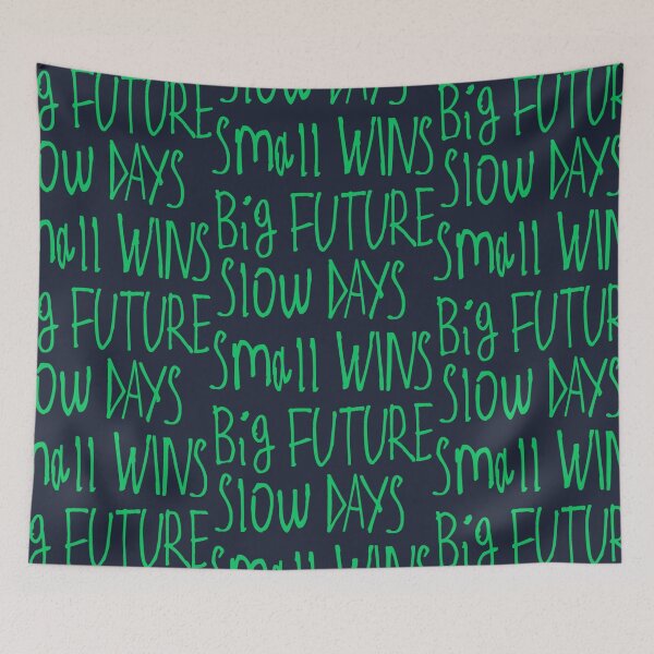 Item preview, Slow Days Small Wins Big Future designed and sold by kinpirks.