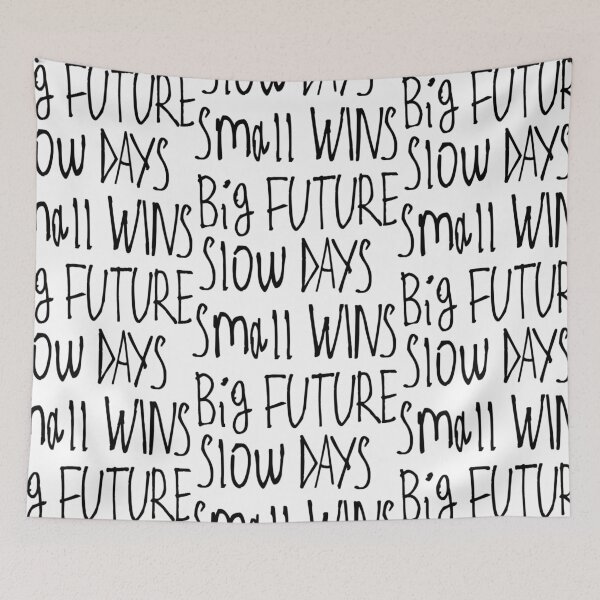 Item preview, Slow Days Small Wins Big Future designed and sold by kinpirks.
