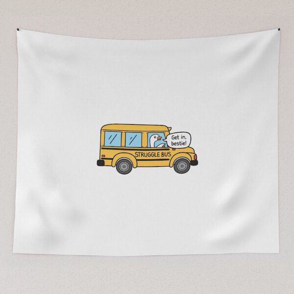 Item preview, Get In, Bestie, Struggle Bus designed and sold by stzl26 ⭐⭐⭐⭐⭐.