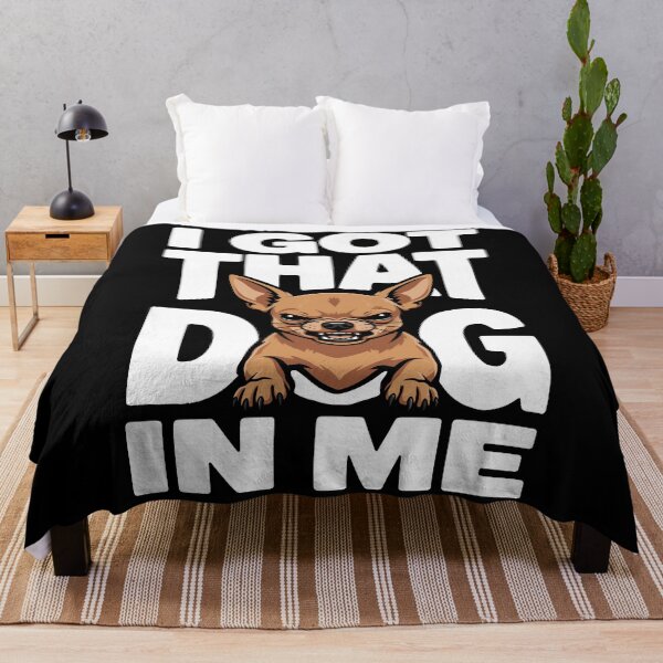 Item preview, I Got that Dog in Me Funny Chihuahua Quote designed and sold by Colorfulman.