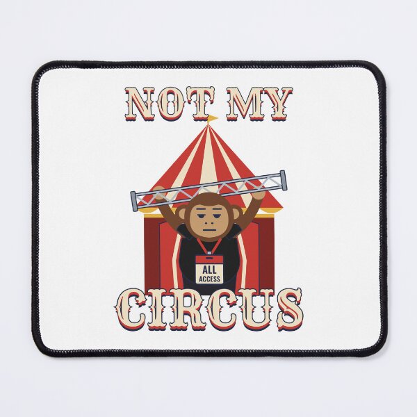 Item preview, Not my Circus designed and sold by Joe's Stagehand Gear.