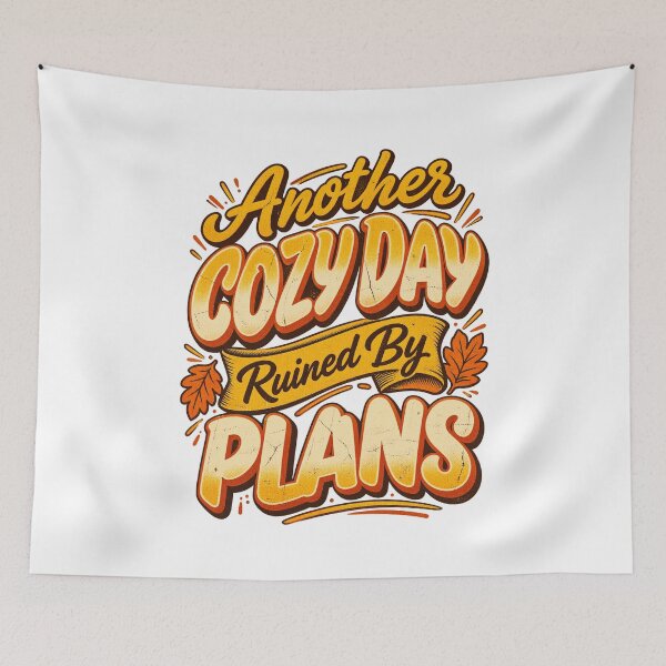 Item preview, Another Cozy Day Ruined By Plans Funny Introvert Fall Typography designed and sold by ParkerDuerson.