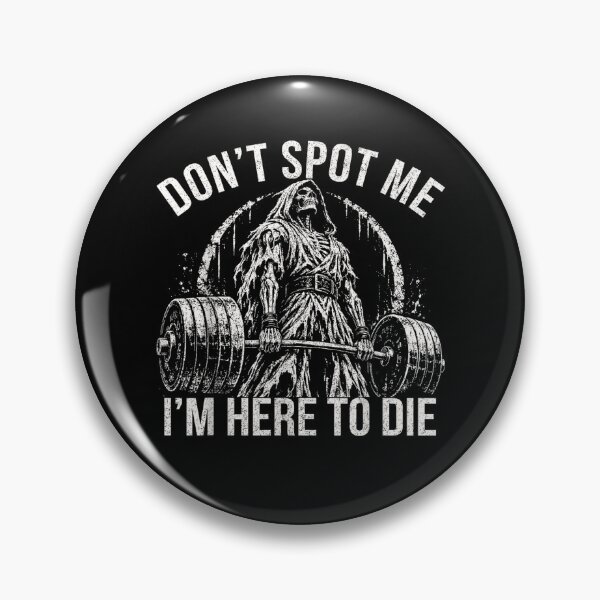 Item preview, Don’t Spot Me I’m Here to Die Funny Gym Weightlifting designed and sold by MatherFisher.
