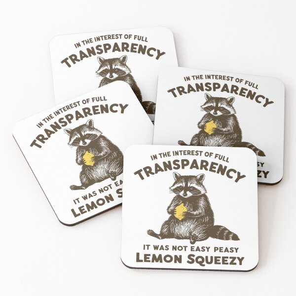 Item preview, In The Interest Of Full Transparency, It Was Not Easy Peasy Lemon Squeezy designed and sold by stzl26 ⭐⭐⭐⭐⭐.