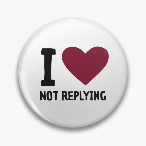 Item preview, I love not replying designed and sold by caramelrts.