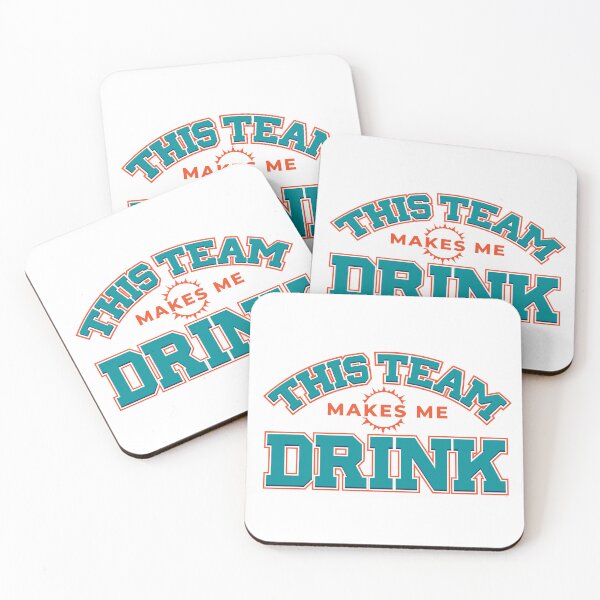 Item preview, This Team Makes Me Drink Funny Miami Dolphins Football Fan Design designed and sold by brianhillDESIGN.