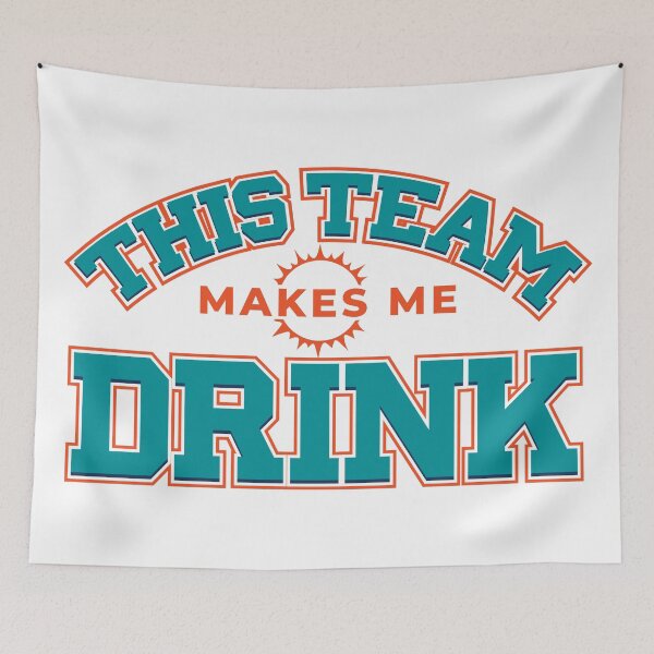Item preview, This Team Makes Me Drink Funny Miami Dolphins Football Fan Design designed and sold by brianhillDESIGN.