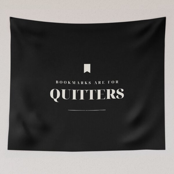 Item preview, Bookmarks Are For Quitters — Funny Reader Design designed and sold by WellReadThreadz.