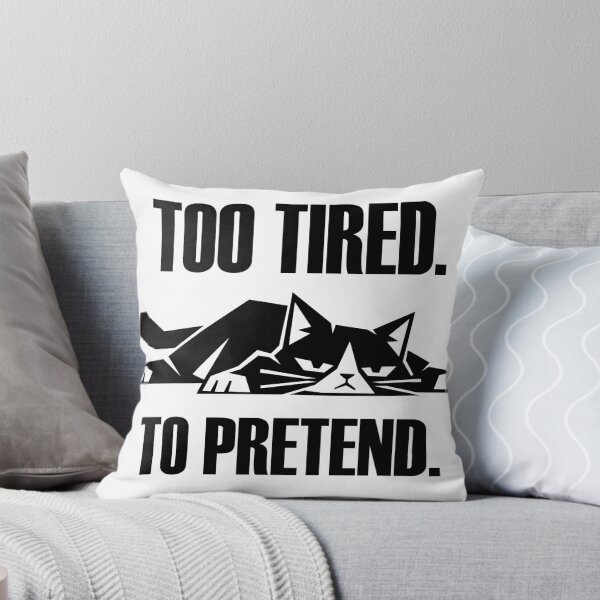 Item preview, Too Tired to Pretend – Sarcastic Cat designed and sold by matybrak.