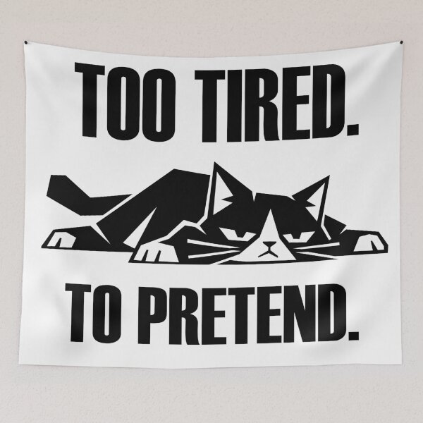 Item preview, Too Tired to Pretend – Sarcastic Cat designed and sold by matybrak.