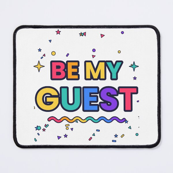 Item preview, Be My Guest Colorful Welcome Slogan Design designed and sold by JiderichHub.