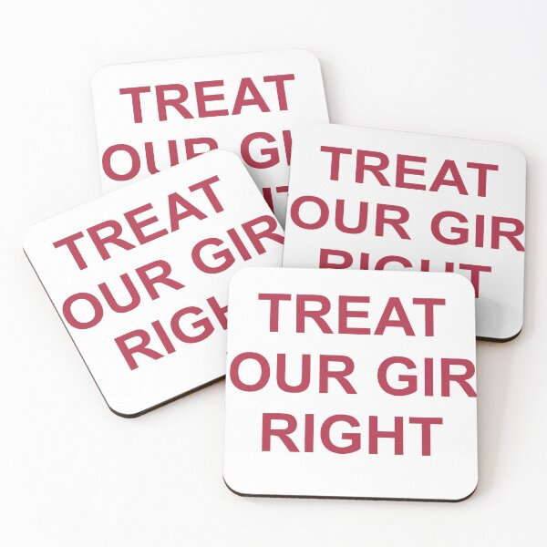 Item preview, 027 TREAT YOUR GIRL RIGHT designed and sold by xtraprint.