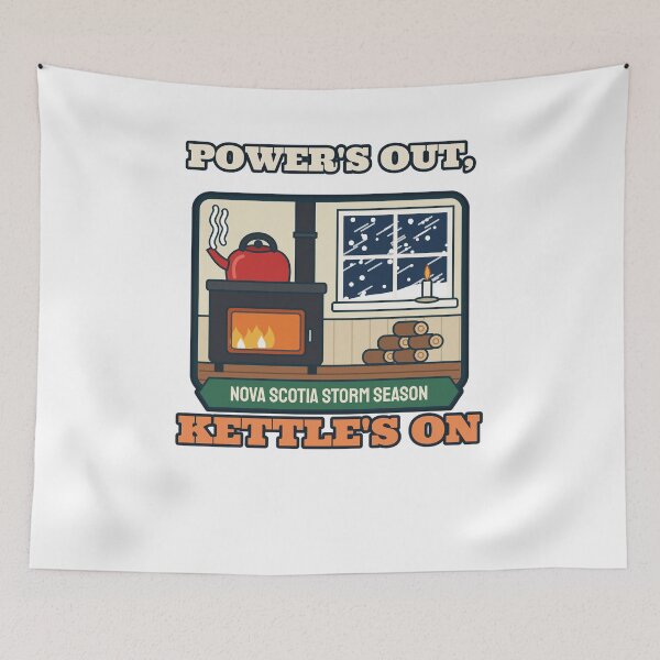 Item preview, Power's Out, Kettle's On Nova Scotia Winter Storm designed and sold by FogFiddleGoods.