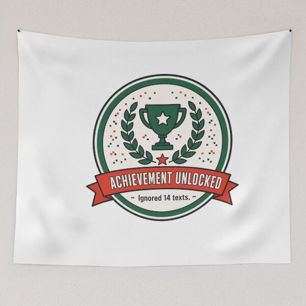 Item preview, Achievement Unlocked Ignored Texts designed and sold by MOSIDRIP™.