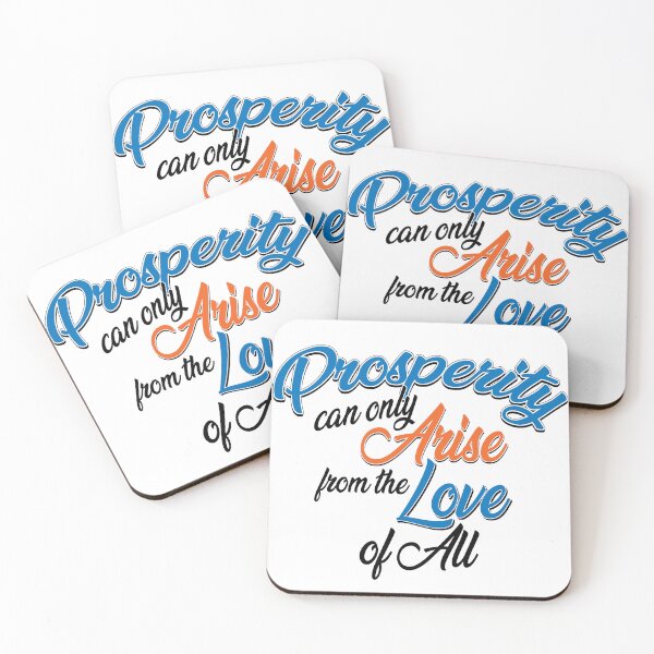 Item preview, Prosperity Can Only Arise From The Love Of All. designed and sold by Wisecrack Designs.