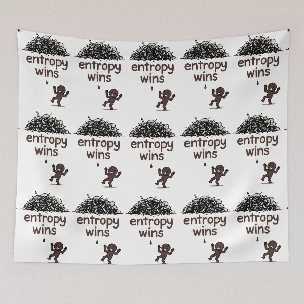 Item preview, Entropy Wins Physics Science Humor  designed and sold by Tonya's Way.