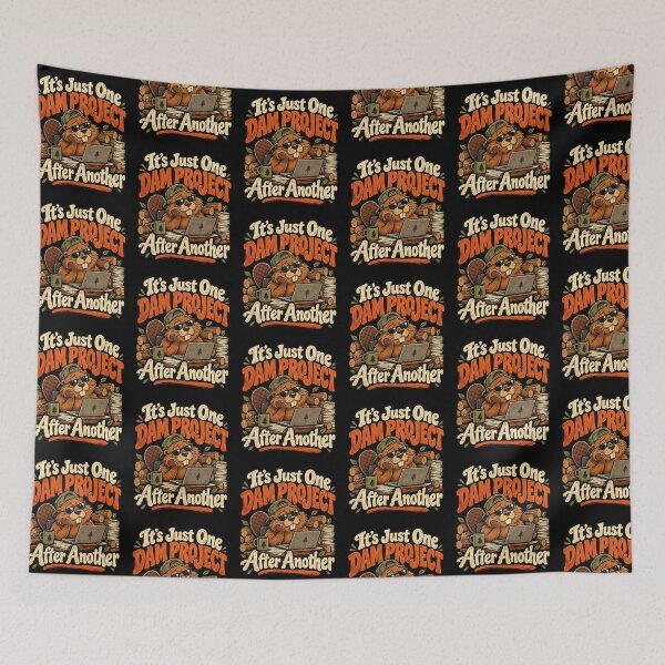 Item preview, It's Just One Dam Project After Another Funny Beaver designed and sold by DarkRelicStudio.