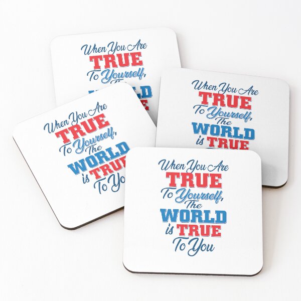 Item preview, When You Are True To Yourself, The World Is True To You. designed and sold by Wisecrack Designs.