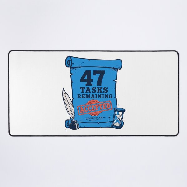 Item preview, Quest Accepted 47 Tasks Remaining designed and sold by MOSIDRIP™.