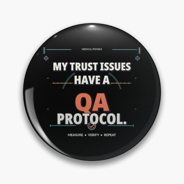 Item preview, My Trust Issues Have a QA Protocol – Funny Medical Physicist Design designed and sold by amndro.